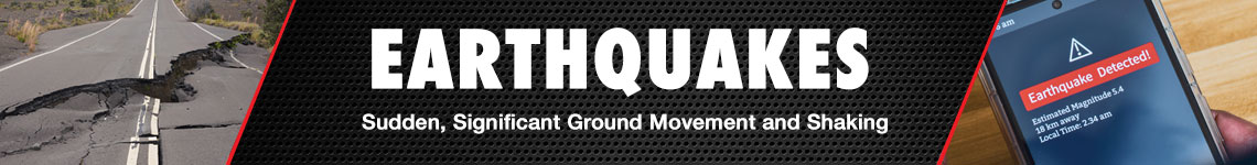 Earthquakes. Sudden, significant ground movement and shaking.