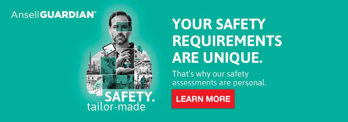 Ansell Guardian. Safety tailor-made. Your Safety Requirements are unique. That's why our safety assessments are personal. Click here to learn more!