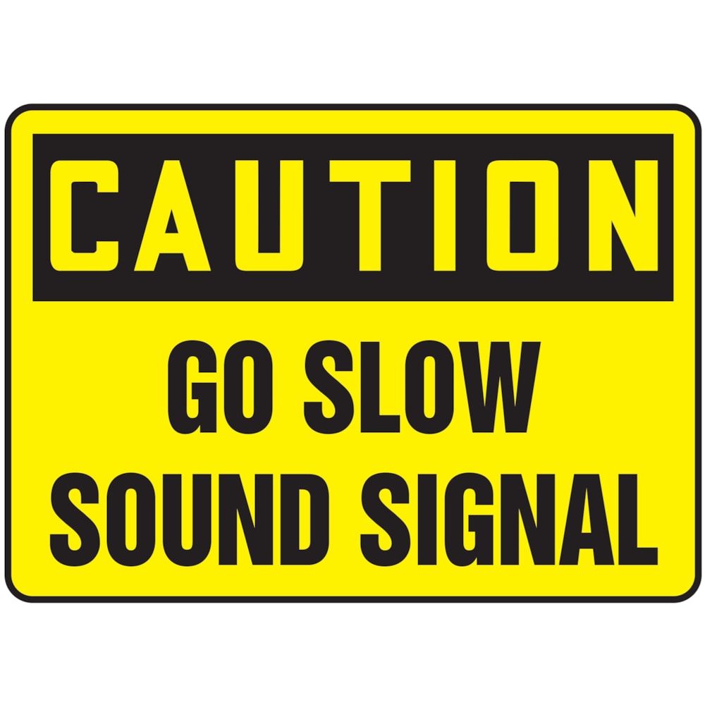 Caution Go Slow Sound Safety Signal Safety Sign